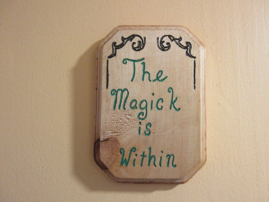The Magick is Within Plaque